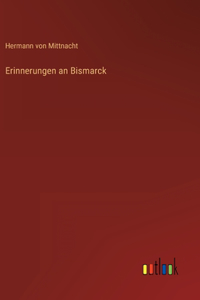 Erinnerungen an Bismarck