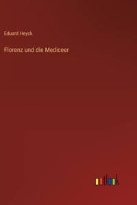 Florenz und die Mediceer