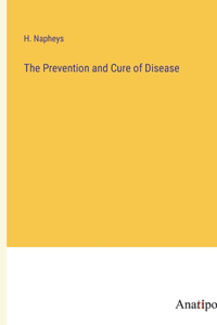 Prevention and Cure of Disease