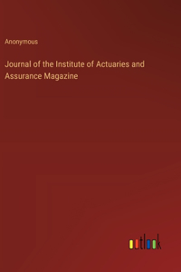 Journal of the Institute of Actuaries and Assurance Magazine