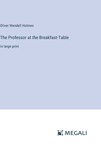 The Professor at the Breakfast-Table