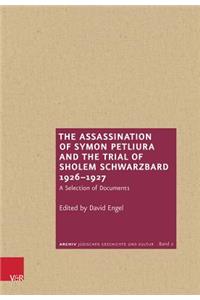 The Assassination of Symon Petliura and the Trial of Scholem Schwarzbard 1926–1927
