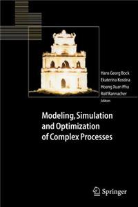 Modeling, Simulation and Optimization of Complex Processes