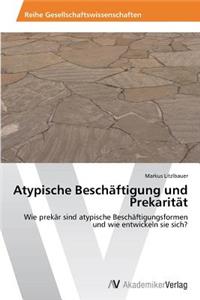 Atypische Beschaftigung Und Prekaritat