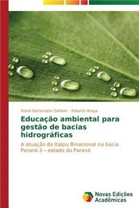 Educação ambiental para gestão de bacias hidrográficas