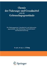 Nahrungsmittel, Genußmittel Und Gebrauchsgegenstände, Ihre Gewinnung, Beschaffenheit Und Zusammensetzung