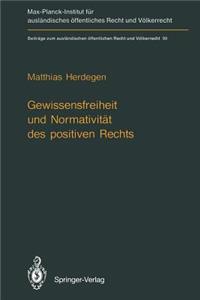 Gewissensfreiheit Und Normativität Des Positiven Rechts