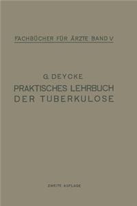 Praktisches Lehrbuch der Tuberkulose