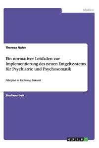 normativer Leitfaden zur Implementierung des neuen Entgeltsystems für Psychiatrie und Psychosomatik