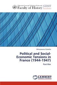 Political and Social-Economic Tensions in France (1944-1947)