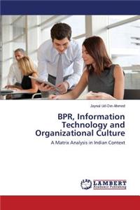 Bpr, Information Technology and Organizational Culture