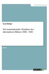 Der transnationale Charakter des alternativen Milieus 1968 - 1983