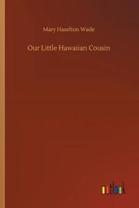 Our Little Hawaiian Cousin