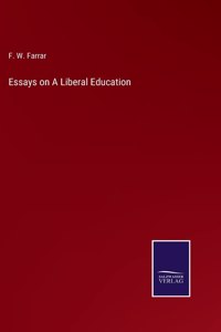 Essays on A Liberal Education