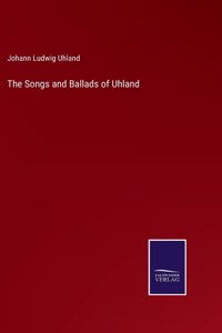 Songs and Ballads of Uhland