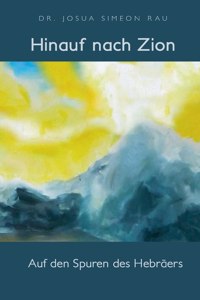 Hinauf nach Zion