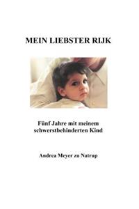 Mein liebster Rijk: Fünf Jahre mit meinem schwerstbehinderten Kind