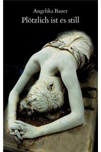 Plötzlich ist es still