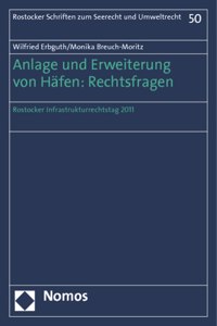 Anlage Und Erweiterung Von Hafen: Rechtsfragen: Rostocker Infrastrukturrechtstag 2011