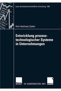 Entwicklung prozesstechnologischer Systeme in Unternehmungen