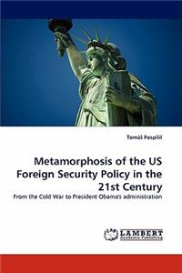 Metamorphosis of the Us Foreign Security Policy in the 21st Century