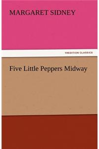 Five Little Peppers Midway