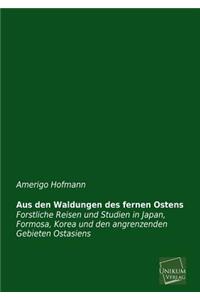 Aus Den Waldungen Des Fernen Ostens