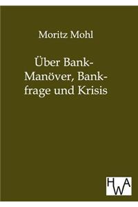 Über Bank-Manöver, Bankfrage und Krisis