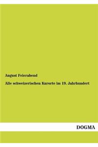 Alle Schweizerischen Kurorte Im 19. Jahrhundert