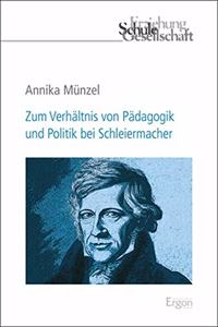 Zum Verhaltnis Von Padagogik Und Politik Bei Schleiermacher