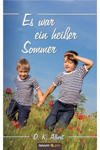 Es war ein heißer Sommer