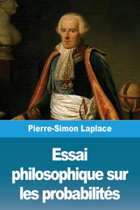 Essai philosophique sur les probabilites