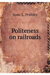 Politeness on Railroads