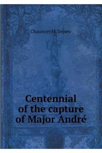 Centennial of the capture of Major André