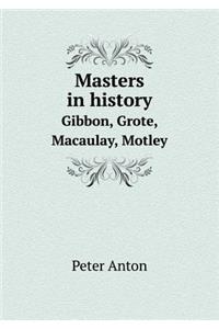 Masters in history Gibbon, Grote, Macaulay, Motley