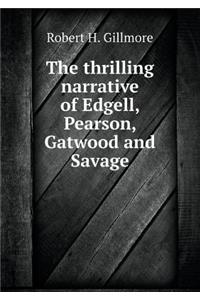 The Thrilling Narrative of Edgell, Pearson, Gatwood and Savage