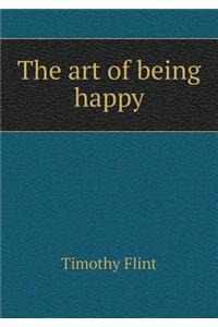 The Art of Being Happy