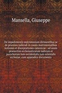 De impedimentis matrimonium dirimentibus ac de processu iudiciali in causis matrimonialibus notiones et disceptationes canonicae