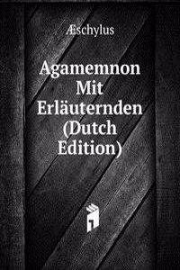Agamemnon Mit Erlauternden (Dutch Edition)