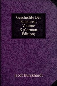 Geschichte Der Baukunst, Volume 5 (German Edition)