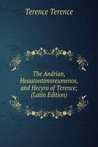 Andrian, Heautontimoreumenos, and Hecyra of Terence; (Latin Edition)