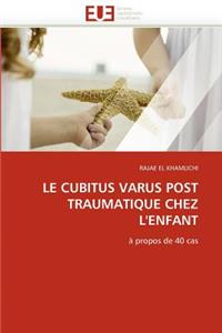Le Cubitus Varus Post Traumatique Chez l'Enfant