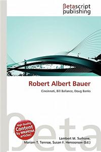 Robert Albert Bauer