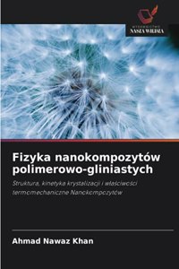 Fizyka nanokompozytów polimerowo-gliniastych