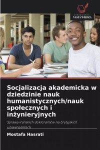 Socjalizacja akademicka w dziedzinie nauk humanistycznych/nauk spolecznych i inżynieryjnych