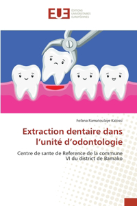 Extraction dentaire dans l'unité d'odontologie