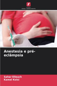 Anestesia e pré-eclâmpsia