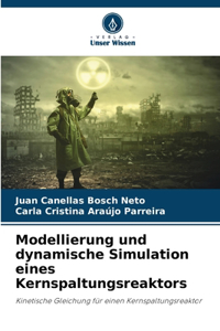 Modellierung und dynamische Simulation eines Kernspaltungsreaktors