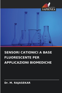 Sensori Cationici a Base Fluorescente Per Applicazioni Biomediche