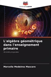 L'algèbre géométrique dans l'enseignement primaire